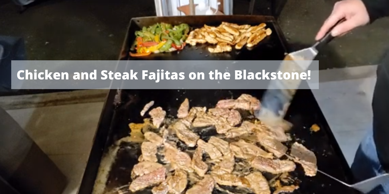 Chicken And Steak Fajitas On The Blackstone Griddle - Rob's Backyard BBQ